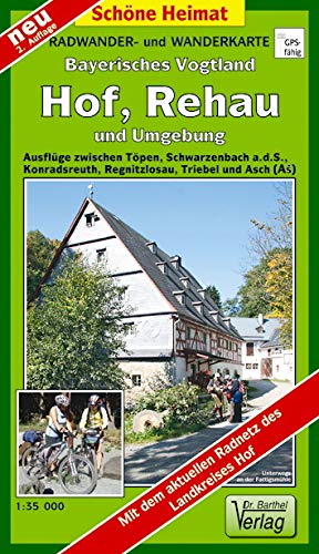 Radwander- und Wanderkarte Bayerisches Vogtland, Hof, Rehau und Umgebung: Ausflüge zwischen Töpen, Schwarzenbach a.d.S., Konradsreuth, Regnitzlosau, Triebel und Asch. 1:35000 (Schöne Heimat)