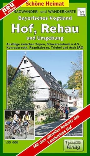 Radwander- und Wanderkarte Bayerisches Vogtland, Hof, Rehau und Umgebung: Ausflüge zwischen Töpen, Schwarzenbach a.d.S., Konradsreuth, Regnitzlosau, Triebel und Asch. 1:35000 (Schöne Heimat)