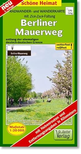 Radwander- und Wanderkarte Berliner Mauerweg mit Zick-Zack-Faltung: Entlang der ehemaligen deutsch-deutschen Grenze. 1:20000 (Schöne Heimat)