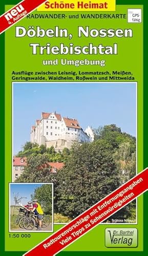 Radwander- und Wanderkarte Döbeln, Nossen, Triebischtal und Umgebung: Ausflüge zwischen Leisnig, Lommatzsch, Meißen, Geringswalde, Waldheim, Roßwein und Mittweida. 1:50000 (Schöne Heimat)