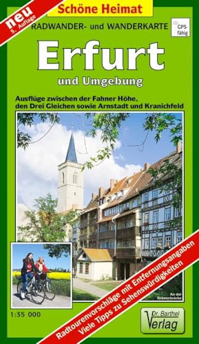 Radwander- und Wanderkarte Erfurt und Umgebung: Ausflüge zwischen den Fahnerschen Höhen, den Drei Gleichen, Arnstadt und Kranichfeld. 1:35000 (Schöne Heimat)