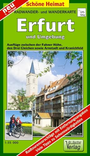 Radwander- und Wanderkarte Erfurt und Umgebung: Ausflüge zwischen den Fahnerschen Höhen, den Drei Gleichen, Arnstadt und Kranichfeld. 1:35000: ... Arnstadt und Kranichfeld (Schöne Heimat)