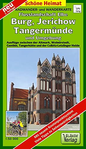 Radwander- und Wanderkarte Flusslandschaft Elbe, Burg, Jerichow, Tangermünde und Umgebung: Ausflüge zwischen der Altmark, Wolmirstedt, Genthin, ... Tangerhütte und der Colbitz-Letzlinger Heide von Barthel Dr.