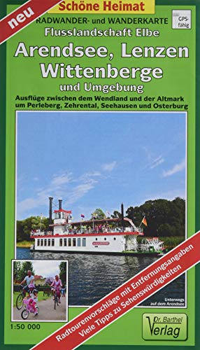Radwander- und Wanderkarte Flusslandschaft Elbe, Wittenberge, Arendsee, Lenzen und Umgebung: Ausflüge zwischen dem Wendland und der Altmark um ... Seehausen und Osterburg (Schöne Heimat) von Barthel Dr.