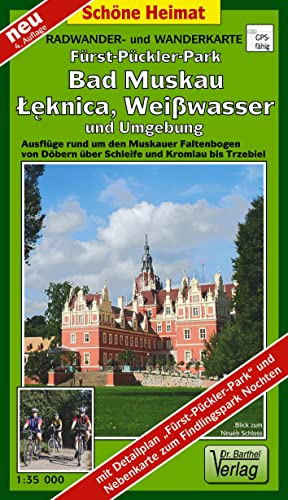 Radwander- und Wanderkarte Fürst-Pückler-Park, Bad Muskau, Łęknica, Weißwasser und Umgebung: Ausflüge rund um den Muskauer Faltenbogen von Döbern über ... Kromlau bis Trzebiel. 1:35000 (Schöne Heimat) von Barthel Dr.