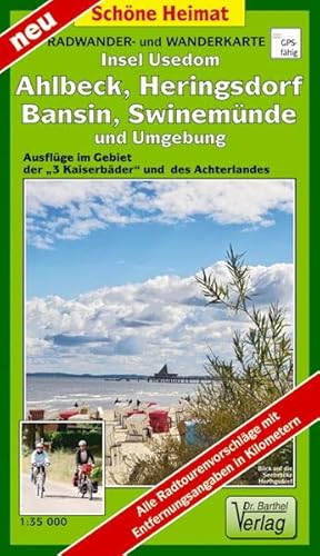 Radwander- und Wanderkarte Insel Usedom. Ahlbeck, Heringsdorf, Bansin, Swinemünde und Umgebung: Ausflüge im Gebiet der "3 Kaiserbäder" und des Achterlandes (Schöne Heimat)