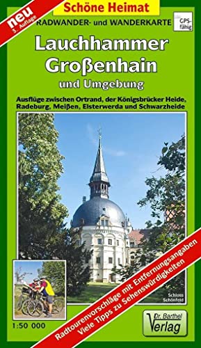 Radwander- und Wanderkarte Lauchhammer, Großenhain und Umgebung: Ausflüge zwischen Ortrand, der Königsbrücker Heide, Radeburg, Meißen, Elsterwerda und Schwarzheide. 1:50000 (Schöne Heimat)