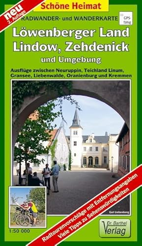 Radwander- und Wanderkarte Löwenberger Land, Lindow, Zehdenick und Umgebung: Ausflüge zwischen Neuruppin, Teichland Linum, Gransee, Liebenwalde, ... 000. Mit Citykarte Zehdenick (Schöne Heimat) von Barthel Dr.