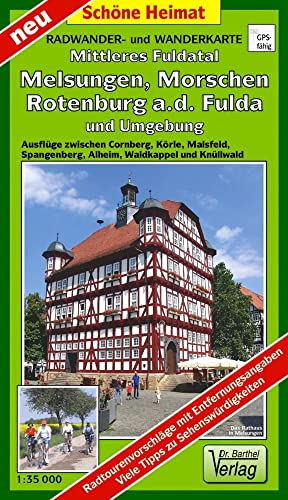 Radwander- und Wanderkarte Mittleres Fuldatal, Melsungen, Morschen, Rotenburg a.d. Fulda und Umgebung: Ausflüge zwischen Cornberg, Körle, Malsfeld, ... Knüllwald. Maßstab 1:35000 (Schöne Heimat)