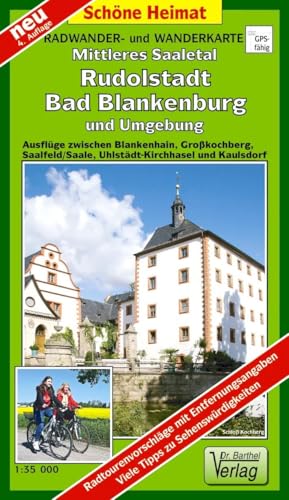 Radwander- und Wanderkarte Mittleres Saaletal Rudolstadt, Bad Blankenburg und Umgebung: Ausflüge zwischen Blankenhain, Großkochberg, Saalfeld/Saale, ... und Kaulsdorf. 1:35000 (Schöne Heimat)