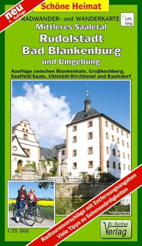 Radwander- und Wanderkarte Mittleres Saaletal Rudolstadt, Bad Blankenburg und Umgebung: Ausflüge zwischen Blankenhain, Großkochberg, Saalfeld/Saale, ... und Kaulsdorf. 1:35000 (Schöne Heimat)