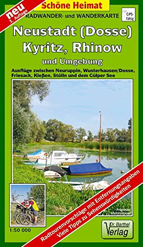 Radwander- und Wanderkarte Neustadt (Dosse), Kyritz, Rhinow und Umgebung: Ausflüge zwischen Neuruppin, Wusterhausen/Dosse, Friesack, Kleßen, Stölln und dem Gülper See. 1:50000 (Schöne Heimat) von Barthel Dr.