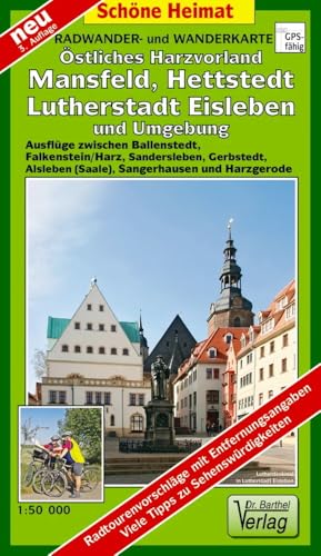 Radwander- und Wanderkarte Östliches Harzvorland, Mansfeld, Hettstedt, Lutherstadt Eisleben und Umgebung: Ausflüge zwischen Ballenstedt, ... und Harzgerode. 1:50000 (Schöne Heimat)