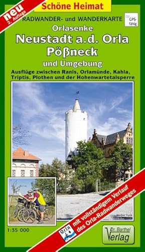 Radwander- und Wanderkarte Orlasenke, Neustadt a.d. Orla, Pößneck und Umgebung: Ausflüge zwischen Ranis, Orlamünde, Kahla, Triptis, Plothen und der ... und der Hohenwarthetalsperre (Schöne Heimat)