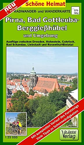 Radwander- und Wanderkarte Pirna, Bad Gottleuba-Bergießhübel und Umgebung: Ausflüge zwischen Dresden, Hohnstein, Gohrisch, Bad Schandau, Liebstadt und Rosenthal-Bielatal. 1:35000 (Schöne Heimat)