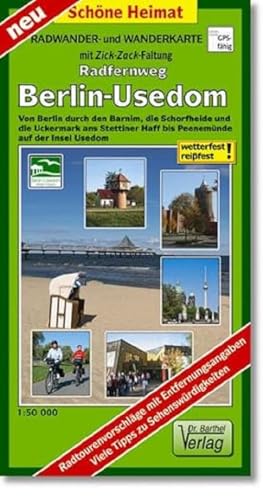 Radwander- und Wanderkarte Radweg Berlin-Usedom: Von Berlin durch den Barnim, die Schorfheide und die Uckermark ans Stettiner Haff bis Peenemünde auf ... Mit Wanderroutenempfehlung (Schöne Heimat)