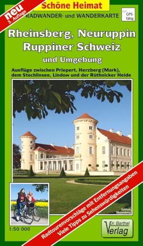 Radwander- und Wanderkarte Rheinsberg, Neuruppin, Ruppiner Schweiz und Umgebung: Ausflüge zwischen Priepert, Herzberg (Mark), dem Stechlinsee, Lindow ... und der Rüthnicker Heide (Schöne Heimat)