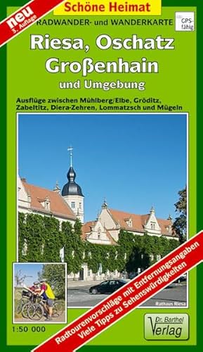 Radwander- und Wanderkarte Riesa, Oschatz, Großenhain und Umgebung: Ausflüge zwischen Mühlberg/Elbe, Gröditz, Zabeltitz, Diera-Zehren, Lommatzsch und ... Werbeanzeigen! GPS-fähig (Schöne Heimat)