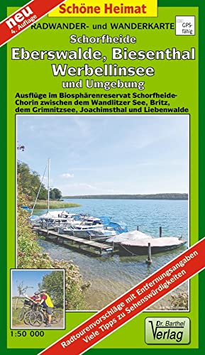 Radwander- und Wanderkarte Schorfheide, Eberswalde, Biesenthal, Werbellinsee und Umgebung: Ausflüge im Biosphärenreservat Schorfheide-Chorin zwischen ... und Liebenwalde. 1:50000 (Schöne Heimat) von Barthel Dr.