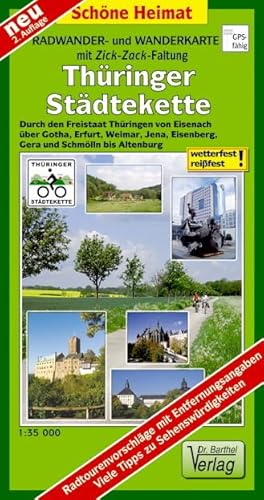 Radwander- und Wanderkarte Thüringer Städtekette: Durch den Freistaat Thüringen von Eisenach über Gotha, Erfurt,Weimar, Jena, Eisenberg, Gera und ... (mit Zick-Zack Faltung) (Schöne Heimat) von Barthel Dr.