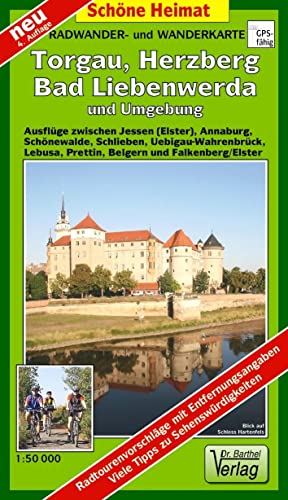 Radwander- und Wanderkarte Torgau, Herzberg, Bad Liebenwerda und Umgebung: Ausflüge zwischen Jessen (Elster), Annaburg, Schönewalde, Schlieben, ... Falkenberg/Elster. 1:50000 (Schöne Heimat)