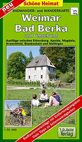 Radwander- und Wanderkarte Weimar, Bad Berka und Umgebung: Ausflüge zwischen Ettersburg, Apolda, Magdala, Kranichfeld, Blankenhain und Mellingen. ... Tipps zu Sehenswürdigkeiten (Schöne Heimat)