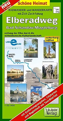Radwanderkarte Elberadweg Bad Schandau - Magdeburg: entlang der Elbe durch die mitteldeutsche Kulturlandschaft. 1:50000. (mit Zick-Zack Faltung) (Schöne Heimat) von Barthel Dr.