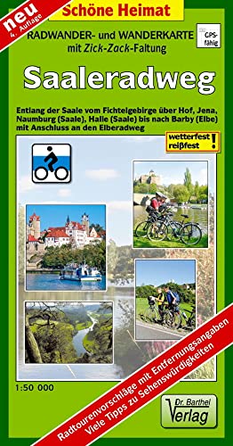 Radwanderkarte Saaleradweg: Entlang der Saale vom Fichtelgebirge über Hof, Jena, Naumburg (Saale), Halle (Saale) bis nach Barby (Elbe) mit Anschluss ... (mit Zick-Zack-Faltung) (Schöne Heimat)