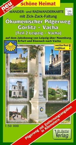 Wander- und Radwanderkarte Ökumenischer Pilgerweg Görlitz-Vacha (Teil 2 Leipzig-Vacha) mit Zick-Zack-Faltung. 1:50000: Auf dem Jakobsweg von Leipzig ... und Eisenach nach Vacha. (Schöne Heimat)