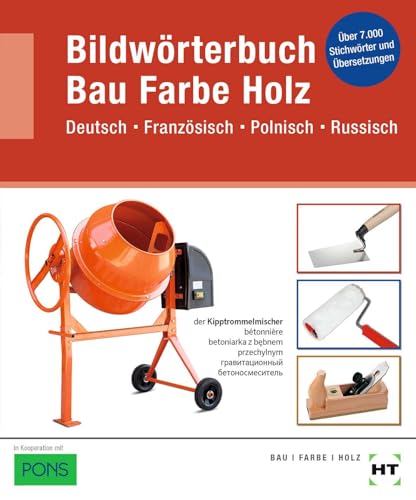 eBook inside: Buch und eBook Bildwörterbuch Bau Farbe Holz: Deutsch Französisch Polnisch Russisch als 5-Jahreslizenz für das eBook: Deutsch Französisch Polnisch Russisch. 5-Jahreslizenz für das eBook