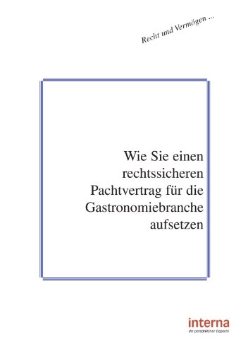 Wie Sie einen rechtssicheren Pachtvertrag für die Gastronomiebranche aufsetzen von Verlag Interna GmbH