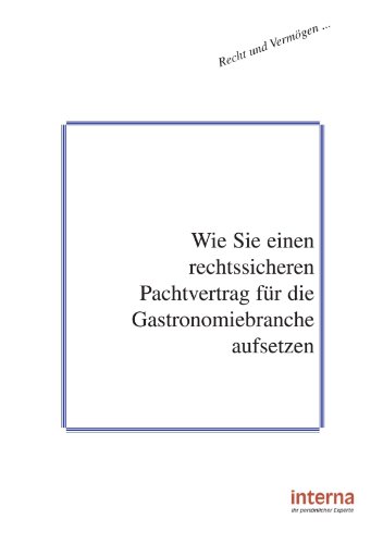 Wie Sie einen rechtssicheren Pachtvertrag für die Gastronomiebranche aufsetzen