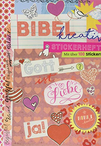 Stickerheft Bibel kreativ - Gott ist Liebe: Mit über 100 Stickern