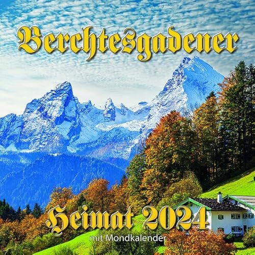 Berchtesgadener Heimatkalender 2024: Mit Mondphasen, Tierkreiszeichen und großen Notizfeldern