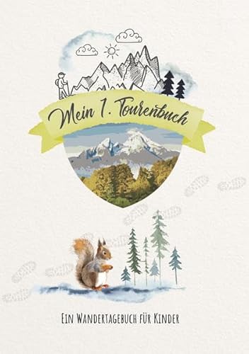 Mein 1. Tourenbuch: Ein Wandertagebuch für Kinder