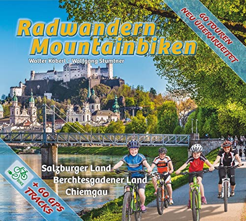 Radwandern und Mountainbiken: Salzburger Land, Berchtesgadener Land, Chiemgau von Plenk Berchtesgaden