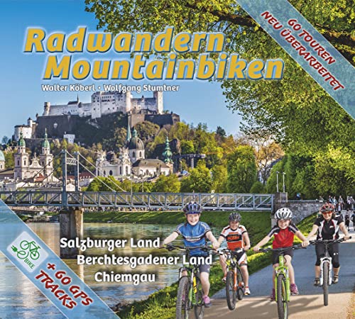 Radwandern und Mountainbiken: Salzburger Land, Berchtesgadener Land, Chiemgau von Plenk Berchtesgaden