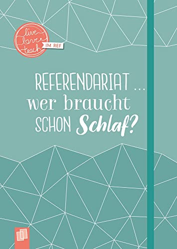 Mein Notizbuch fürs Referendariat, A5, „live – love – teach“: Hardcover, 112 S. mit Punkteraster, Perforation, Lesebändchen und Verschlussgummi: mit passenden Sprüchen im A5-Format Mein Notizbuch fürs Referendariat, A5, „live – love – teach“: Hardcover, 112 S. mit Punkteraster, Perforation, Lesebändchen und Verschlussgummi: mit passenden Sprüchen im A5-Format von Verlag An Der Ruhr