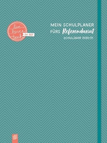 Mein Schulplaner fürs Referendariat Schuljahr 2020/21: inklusive 4 Stickerbogen (live – love – teach) von Verlag An Der Ruhr