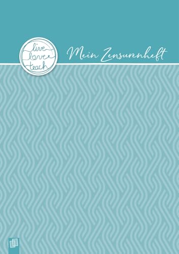 Mein Zensurenheft, A4: Liebevoll gestaltetes Schulnotenheft für Lehrer und Lehrerinnen mit Listen für 20 Klassen (live – love – teach) von Verlag An Der Ruhr