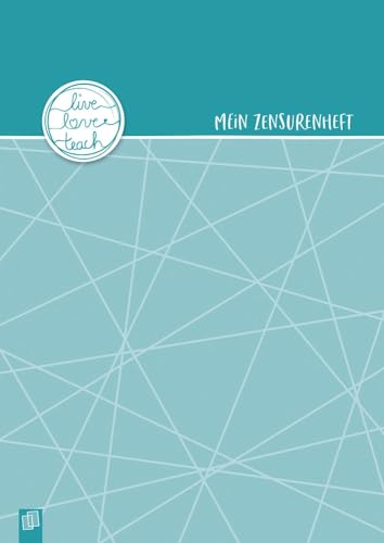 Mein Zensurenheft A4 – Edition Petrol: Ein A4–Heft mit 20 doppelseitigen, perforierten Blankolisten (live – love – teach)