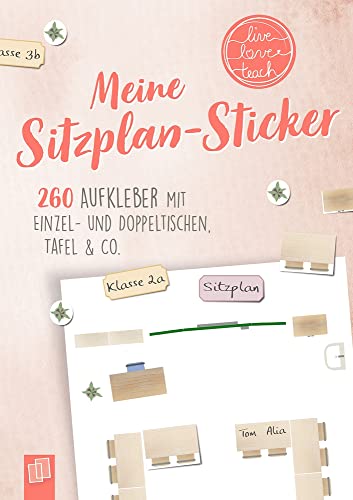 Meine Sitzplan-Sticker: 260 Aufkleber mit Einzel- und Doppeltischen, Tafel & Co (live – love – teach)