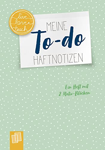 Meine To-do-Haftnotizen "live - love - teach": Ein A6-Heft mit 2 Motivblöcken Meine To-do-Haftnotizen "live - love - teach": Ein A6-Heft mit 2 Motivblöcken von Verlag An Der Ruhr
