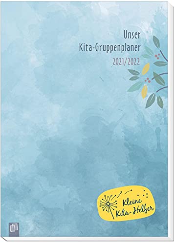 Unser Kita-Gruppenplaner 2021/2022: Der Kombi-Kalender mit Gruppentagebuch (Kleine Kita-Helfer) von Verlag an der Ruhr