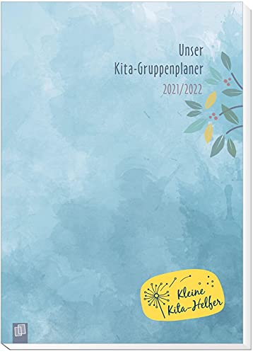 Unser Kita-Gruppenplaner 2021/2022: Der Kombi-Kalender mit Gruppentagebuch (Kleine Kita-Helfer)