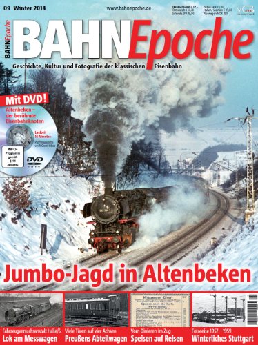 BahnEpoche mit DVD - Jumbo-Jagd in Altenbeken - Geschichte, Kultur und Fotografie der klassischen Eisenbahn - 1-2014