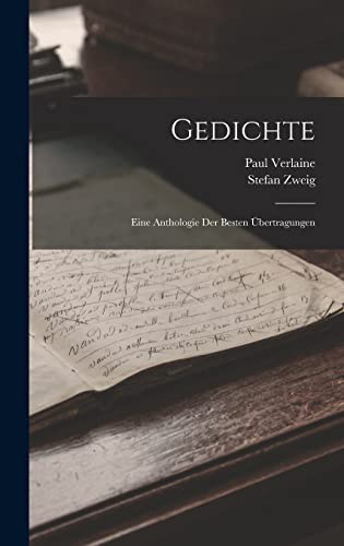 Gedichte: Eine Anthologie Der Besten Übertragungen Gedichte: Eine Anthologie Der Besten Übertragungen