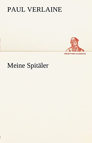 Meine Spitäler (TREDITION CLASSICS)