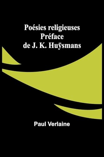 Poésies religieuses; Préface de J. K. Huÿsmans von Alpha Edition