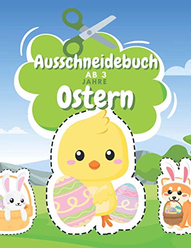 Ausschneidebuch Ab 3 Jahre Ostern: Ostern Malbuch | Schnitt Und Farbe | Schneiden Lernen Ab 3 Jahre | Vorschule Malbuch | Ausschneiden Ostern